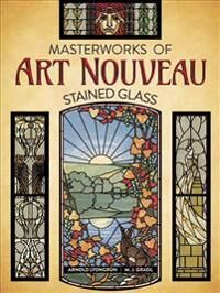 Masterworks Of Art Nouveau Stained Glass Av Arnold Lyongrun