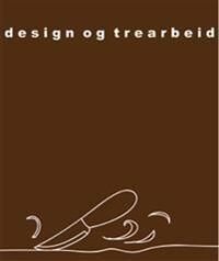 Design Og Trearbeid Av Arnfinn Selfjord, Svein Thoresen