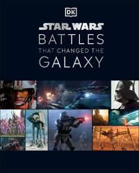 Star Wars Battles That Changed The Galaxy Av Cole Horton, Jason Fry, Amy Ratcliffe, Chris Kempshall