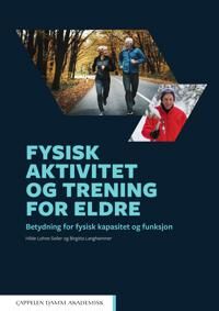 Fysisk Aktivitet Og Trening For Eldre Av Birgitta Langhammer, Hilde Lohne-Seiler
