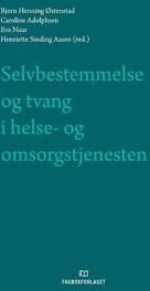 Selvbestemmelse Og Tvang I Helse- Og Omsorgstjenesten