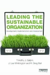 Leading The Sustainable Organization Av Tim Galpin, J. Lee Whittington, Greg Bell