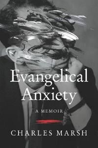 Evangelical Anxiety Av Charles Marsh