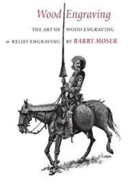 Wood Engraving ¿ The Art Of Wood Engraving And Relief Engraving Av Barry Moser