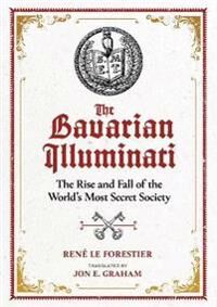 The Bavarian Illuminati Av Rene Le Forestier