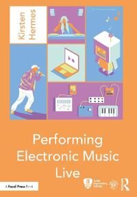 Performing Electronic Music Live Av Kirsten Hermes