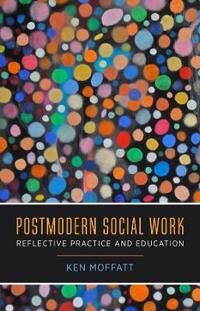 Moffatt Ken Postmodern Social Work