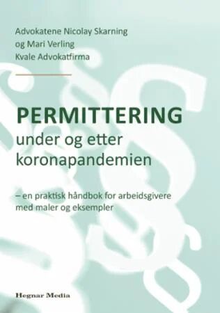 Permittering Under Og Etter Koronapandemien Av Nicolay Skarning, Mari Verling