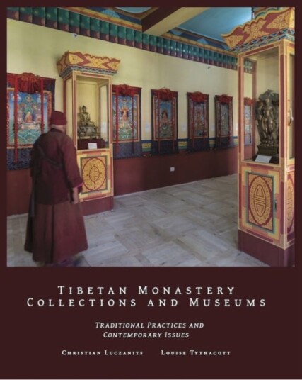Tibetan Monastery Collections and Museums Traditional Practices and Contemporary Issues