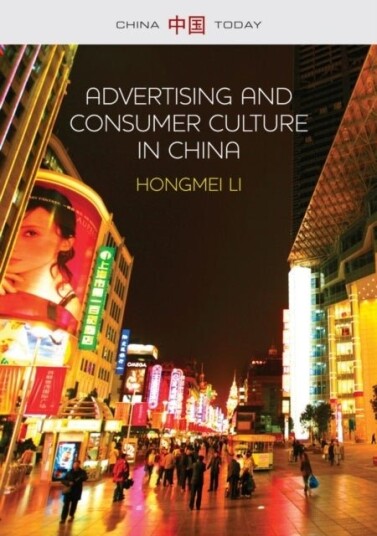 Advertising and Consumer Culture in China Advertising and Consumer Culture in China