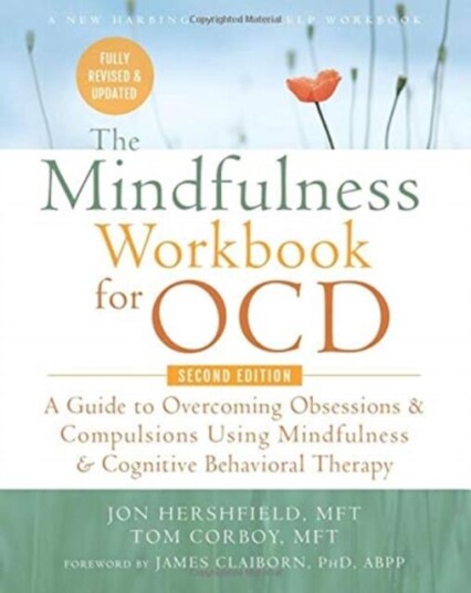 The Mindfulness Workbook For Ocd Av Glenn R Phd Schiraldi, Tom Corboy The Mindfulness Workbook For Ocd Av Glenn R Phd Schiraldi, Tom Corboy