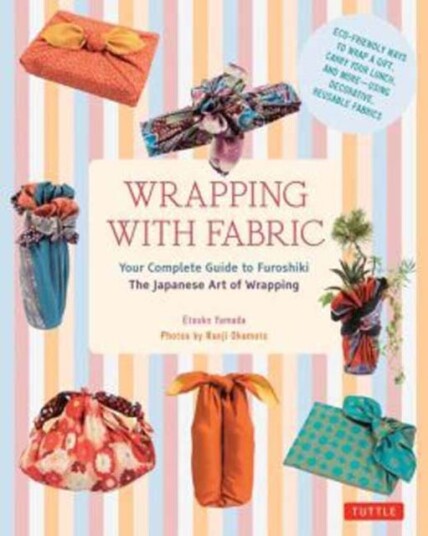 Wrapping With Fabric Av Etsuko Yamada
