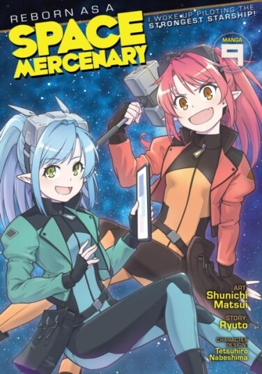 Reborn as a Space Mercenary: I Woke Up Piloting the Strongest Starship! Manga Vol. 9 Reborn as a Space Mercenary: I Woke Up Piloting the Strongest Starship! Manga Vol. 9