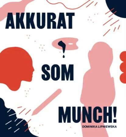 Akkurat som Munch! Akkurat som Munch!