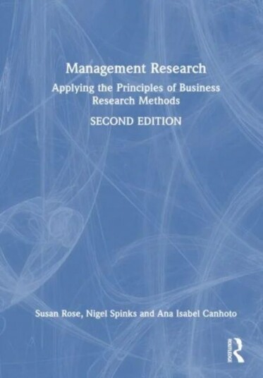 Management Research av Susan Rose, Nigel Spinks, Ana Isabel Canhoto