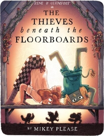 The Thieves Beneath the Floorboards The Thieves Beneath the Floorboards