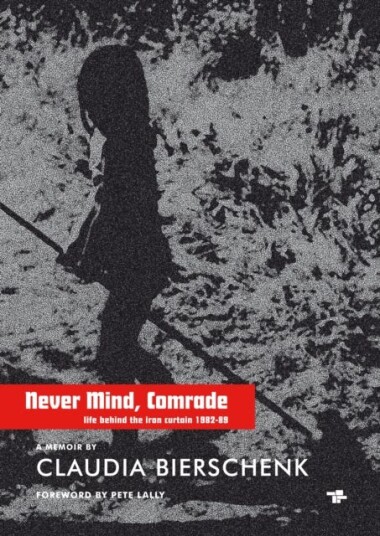 Never Mind, Comrade Av Claudia Bierschenk