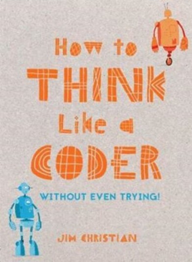 How to Think Like a Coder av Jim Christian