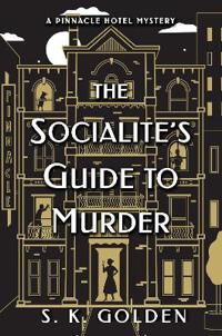 The Socialite'S Guide To Murder Av S.K. Golden