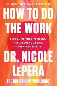 How To Do The Work Av Dr. Nicole Lepera