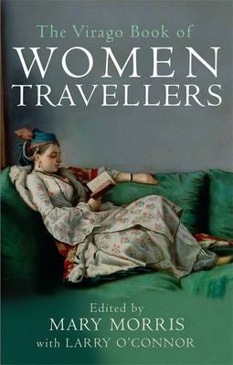 The Virago Book Of Women Travellers. Av Mary Morris