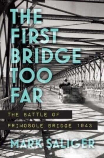The First Bridge Too Far Av Mark Saliger