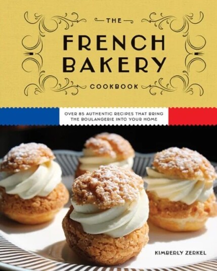 The French Bakery Cookbook Av Kimberly Zerkel