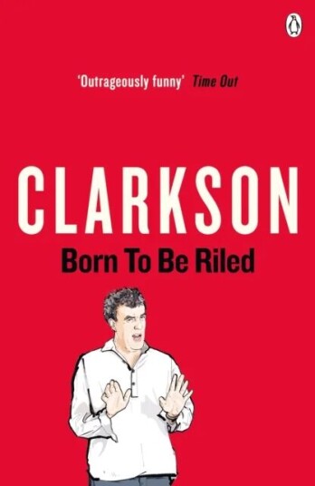 Born To Be Riled Av Jeremy Clarkson