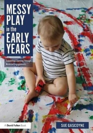 Messy Play In The Early Years Av Sue Gascoyne
