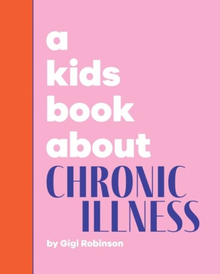 A Kids Book About Chronic Illness A Kids Book About Chronic Illness
