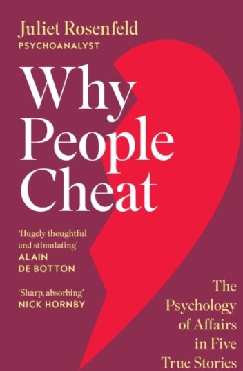 Why People Cheat The Psychology of Affairs in Five True Stories
