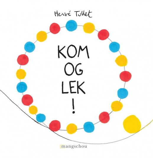 Kom Og Lek! Av Hervé Tullet