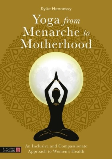 Yoga from Menarche to Motherhood