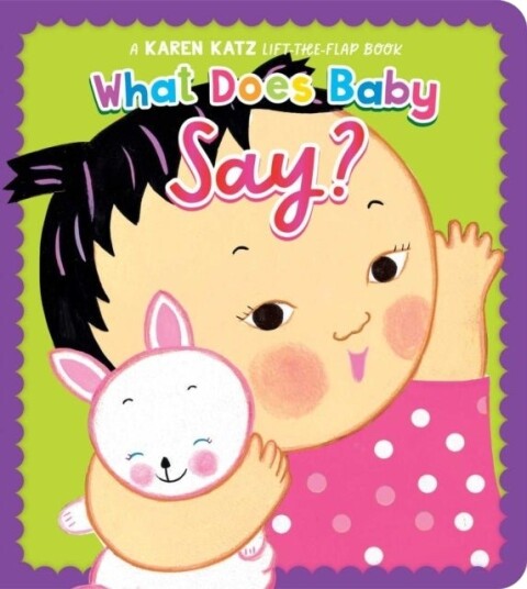 What Does Baby Say? What Does Baby Say?