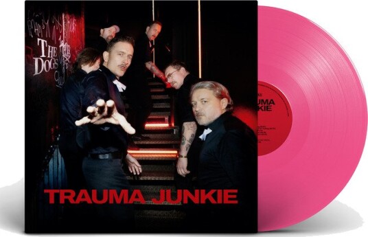The Dogs Trauma Junkie Vinyl
