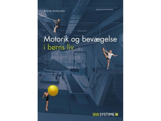 Motorikk Og Bevegelse I Barns Liv | Katrine Andersen M.Fl. | Språk: Dansk