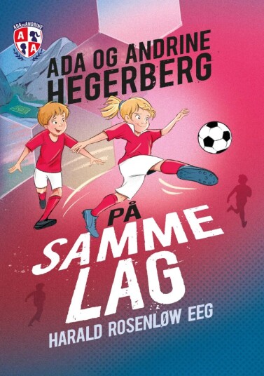 På samme lag av Harald Rosenløw Eeg, Ada Hegerberg, Andrine Hegerberg