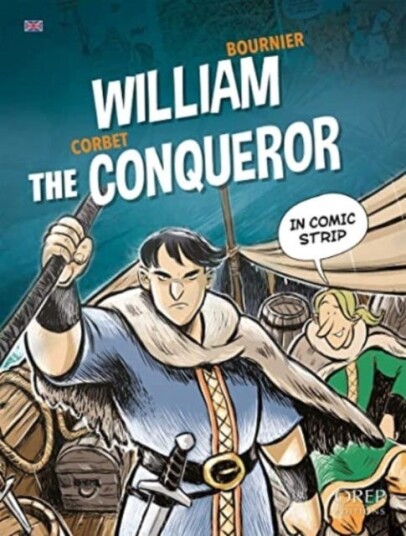William The Conqueror Av Sebastien Corbet, Isabelle Bournier William The Conqueror Av Sebastien Corbet, Isabelle Bournier