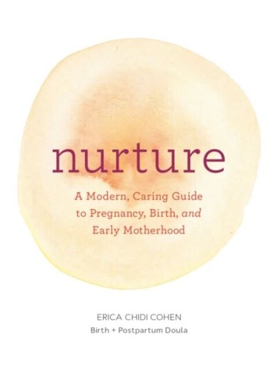 Nurture: A Modern Guide To Pregnancy, Birth, Early Motherhood¿and Trusting Yourself And Your Body Av Erica Chidi