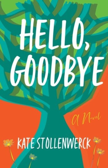 Hello, Goodbye Av Kate Stollenwerck