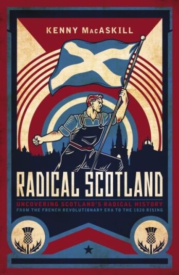 Radical Scotland Av Kenny Macaskill