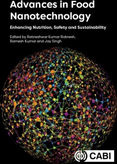 Advances in Food Nanotechnology  Enhancing Nutrition, Safety and Sustainability
