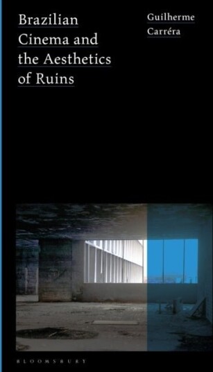 Brazilian Cinema and the Aesthetics of Ruins