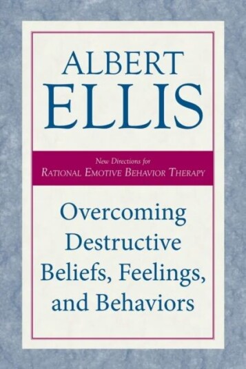 Overcoming Destructive Beliefs, Feelings, And Behaviors Av Albert Ellis Overcoming Destructive Beliefs, Feelings, And Behaviors Av Albert Ellis