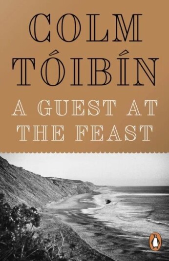 A Guest At The Feast Av Colm Tóibín