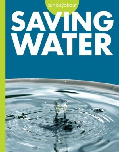 Curious about Saving Water Curious about Saving Water