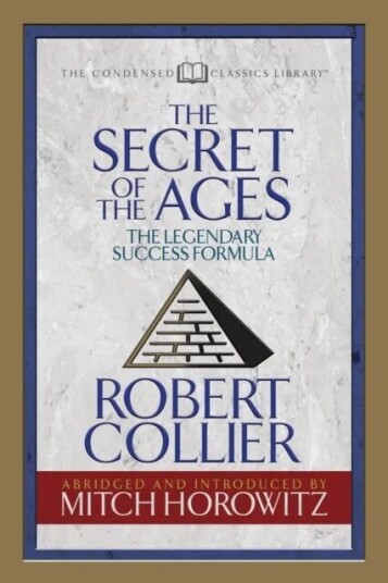The Secret Of The Ages (Condensed Classics) Av Robert Collier, Mitch Horowitz