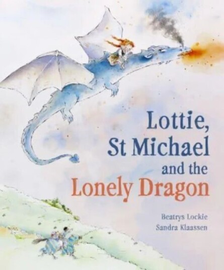 Lottie, St Michael And The Lonely Dragon Av Beatrys Lockie