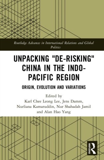 Unpacking "De risking" China in the Indo Pacific Region