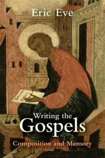 Writing the Gospels Composition And Memory Writing the Gospels Composition And Memory